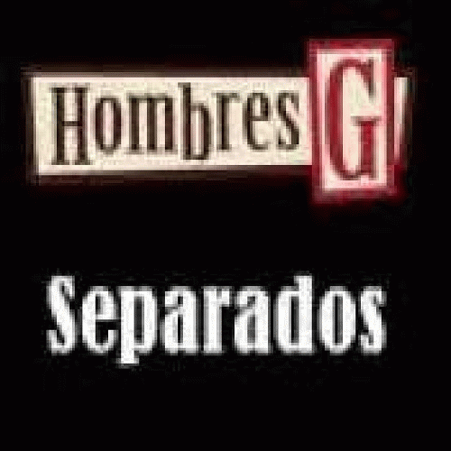 Hombres G : Separados